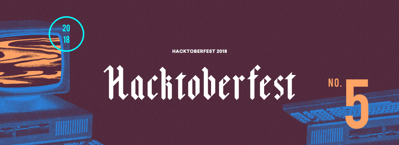 Hacktoberfest 2018! The festival of Pull Requests.